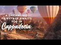 Download Lagu A Dreamlike Fairytale Awaits You in Cappadocia