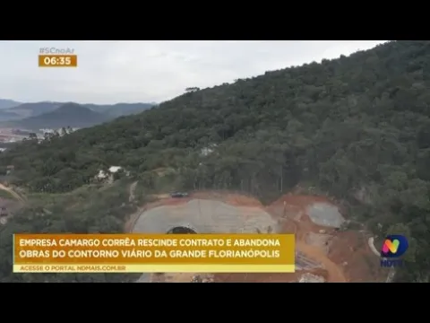 Grande Florianópolis: Empresa Camargo Corrêa rescinde contrato e abandona obras do contorno viário
