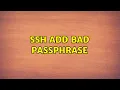 Ubuntu ssh add bad passphrase
