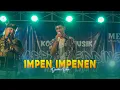 Download Lagu IMPEN IMPENEN - DAEREN OKTA || CAMPURWANGI KUWUNG WETAN || LIVE MUSIC