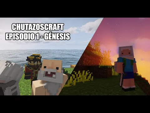 CHUTAZOSCRAFT Episodio 1 - Génesis