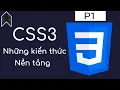 CSS3 P1 - Kien thuc nen tang de hoc css