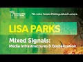 Mixed Signals Media Infrastructures Globalization with Lisa Parks