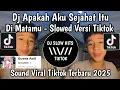 Download Lagu DJ APAKAH AKU SEJAHAT ITU DI MATAMU SLOWED VERSI TIKTOK VIRAL FYP TIKTOK TERBARU 2025