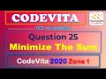 TCS CodeVita Problem 25 Minimise The Sum Codevita 2020 Zone 1 This Year Questions