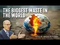 The Biggest Waste In The World Doug Batchelor