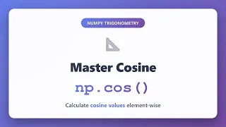 NumPy np cos Tutorial - Calculate Cosine Values Element-Wise in Python
