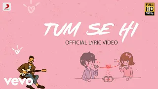 Download Tum Se Hi - Official Lyric Video | Ankit Tiwari | Leena Bose | Shabbir Ahmed MP3