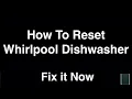 How To Reset Whirlpool Dishwasher - Fix it Now