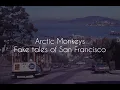 Download Lagu Fake tales of San Francisco // arctic monkeys lyrics