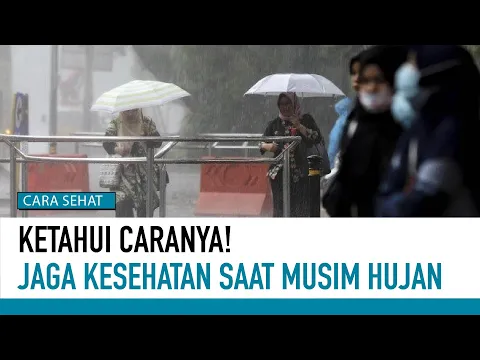 Cara Agar Tetap Sehat Saat Musim Hujan