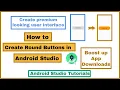 How to create Round Buttons in Android Studio Create a premium looking user interface