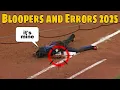 MLB Bloopers and Errors 2025