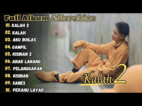 Download MP3 KALAH 2 - AFTERSHINE FULL ALBUM TERBARU 2024