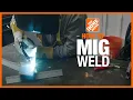 How to MIG Weld The Home Depot