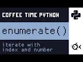 Enumerate function in Python Coffee Time Python