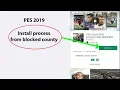 Pes 2019 installation- How to install pes 2019 from blocked country