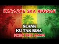 Lagu Karaoke ska reggae🎺 Slank Ku tak bisa