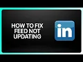 How To Fix LinkedIn Feed Not Updating in LinkedIn Tutorial