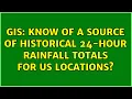 GIS Know of a source of historical 24-hour rainfall totals for US locations 3 Solutions