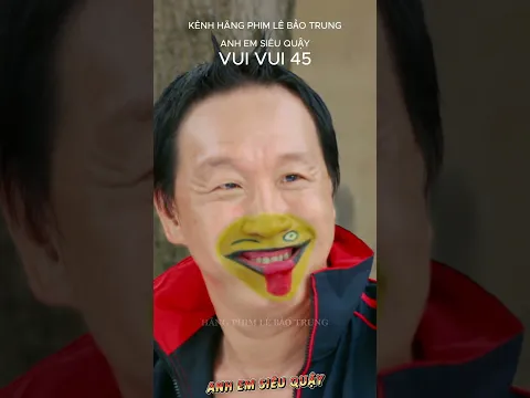VUI VUI 45 | ANH EM SIÊU QUẬY #anhemsieuquay #lebaotrung #haigiadinh #phimhay #giadinh #xh #giaitri