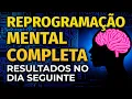 Download Lagu REPROGRAMAÇÃO MENTAL COMPLETA | RESULTADOS NO DIA SEGUINTE