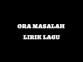 Ora masalah lirik lagu || keren banget bikin mewek