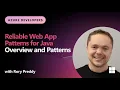 Overview and Patterns Reliable Web App Pattern for Java
