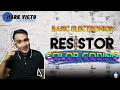 BASIC ELECTRONICS RESISTOR COLOR CODING