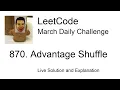 Daily Leetcode Mar 24 2021 - 870 Advantage Shuffle