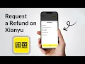 How to Request a Refund on Xianyu Complete Guide