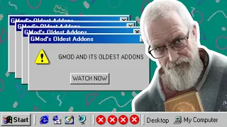 I Found The Oldest GMOD Addons
