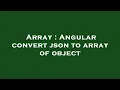 Array Angular convert json to array of object