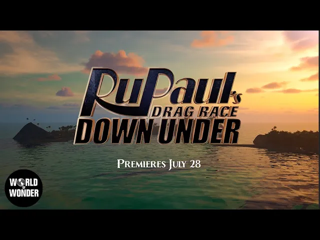 RuPaul’s Drag Race Down Under Season 3 Trailer ? Premieres July 28