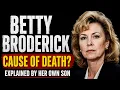 Betty Broderick Death Details Exposed By Her Son Daniel