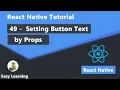49 - Setting Button Text by Props in React Native