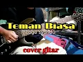 Download Lagu Teman biasa cover gitar (lagu syahdu buat cek sound)