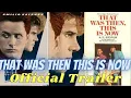 That Was Than This is Now Classic Trailer