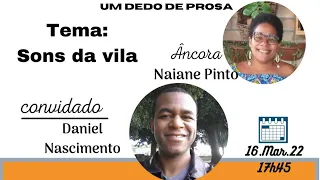 Programa um Dedo da Prosa: |  Sons da Vila