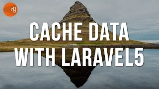 Getting Started with Caching in Laravel 5 3