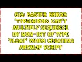 Raster error TypeError Can t multiply sequence by non-int of type float when creating Arcmap