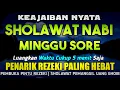 SHOLAWAT PENARIK REZEKI PALING DAHSYAT, Sholawat Nabi Muhammad SAW, SALAWAT JIBRIL PALING MERDU