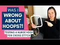 Was I wrong about using a hoop for cross stitching