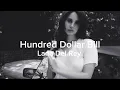 Lagu Lana Del Rey- HundredDollar Bill (lyrics)