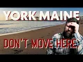 Don t Move to York Maine Here s Why Living in Maine
