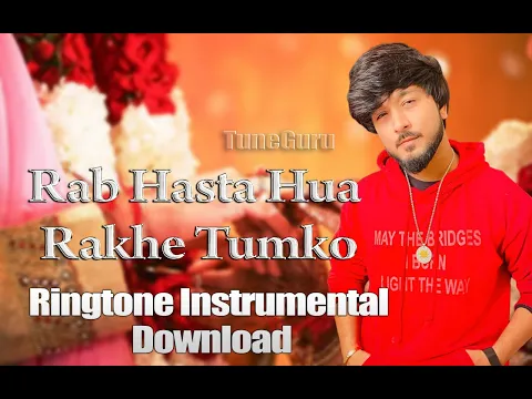 Download MP3 Rab Hasta Hua Rakhe Tumko Instrumental Ringtone Download I Ringtone Wale