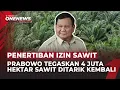 Lagu Prabowo Saat Rapat: 4 Juta Hektar Kebun Sawit Kita Kuasai Kembali! | OneNews Update