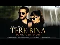 Tere Bina | Salman Khan | Jacqueline Fernandez | Ajay Bhatia | Tere Bina Full Song