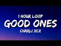 Charli XCX - Good Ones (1 Hour Loop)