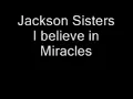 Jackson Sisters - Miracles